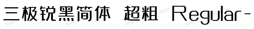三极锐黑简体 超粗 Regular字体转换